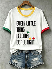 Women's Every Little Thing Is Gonna Be All Right T-shirt