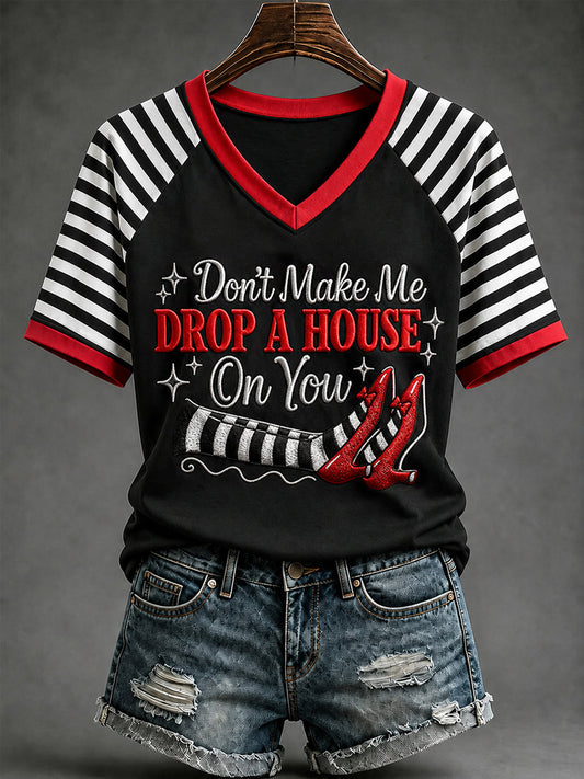 Women's Halloween Don't Make Me Drop A House On You Print Casual V-Neck Tee