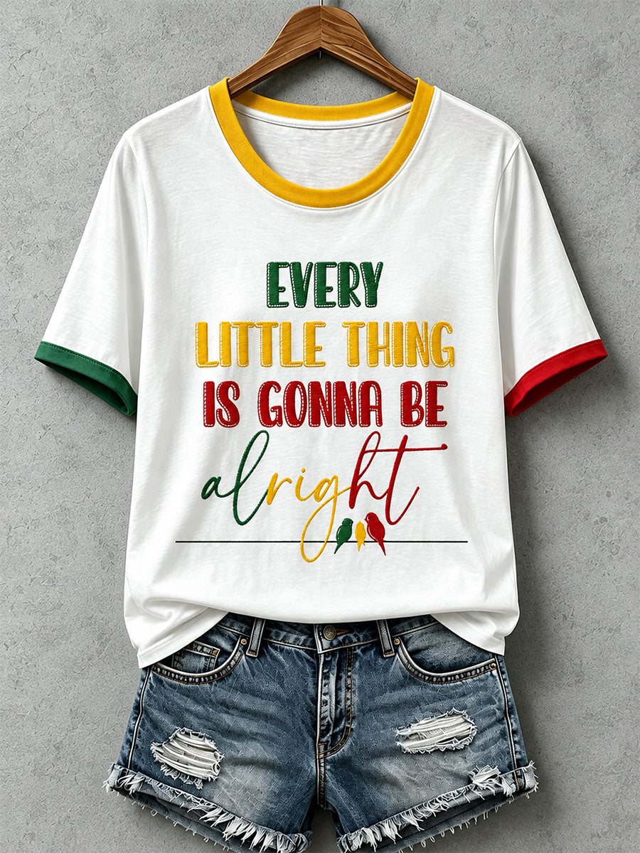 Women's Every Little Thing Is Gonna Be All Right T-shirt