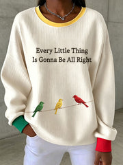 Women's  Every Little Thing Is Gonna Be All Right Sweatshirt