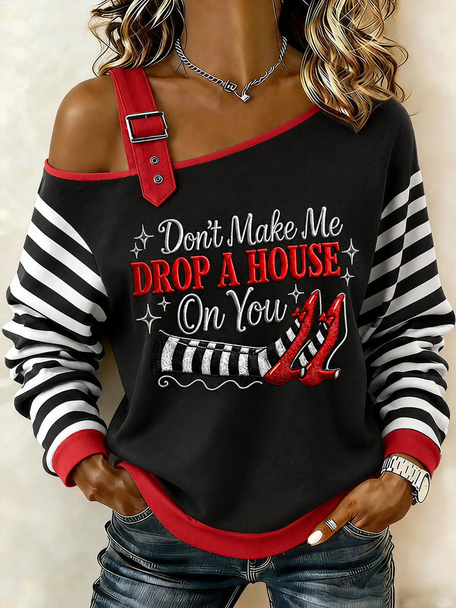 Women's Halloween Don't Make Me Drop A House On You Print Casual Off-Shoulder Sweatshirt