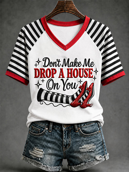 Women's Halloween Don't Make Me Drop A House On You Print Casual V-Neck Tee